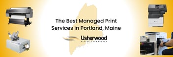 best managed print servicers in Portland with 4 printers and the Maine state outline 
