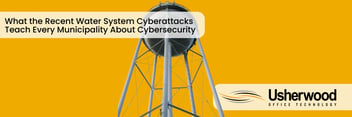 What the Recent Water System Cyberattacks Teach Every Municipality About Cybersecurity with a water tower in the back