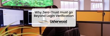 Why Zero-Trust must go Beyond Login Verification on top of a photo of a man on his computer 