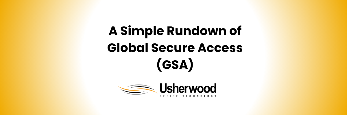 A Simple Rundown of Global Secure Access (GSA) on gradient background