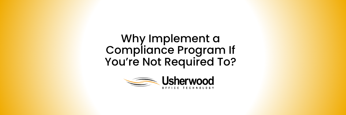 Why Implement a Compliance Program If You’re Not Required To with usherwood logo below