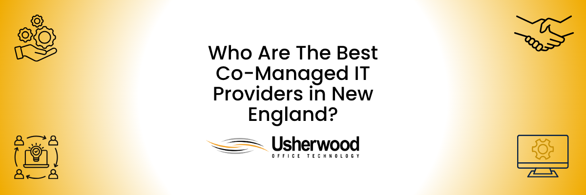 Who Are The Best Co Managed IT Providers in New England? with the usherwood logo below the words and 4 technology vectors