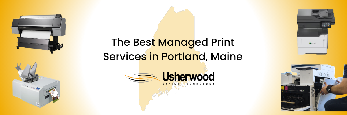 best managed print servicers in Portland with 4 printers and the Maine state outline 